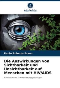 Produktbild: Die Auswirkungen von Sichtbarkeit und Unsichtbarkeit auf Menschen mit HIV/AIDS