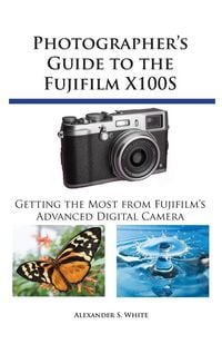 Produktbild: Photographer's Guide to the Fujifilm X100S