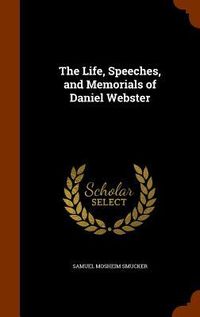 Produktbild: The Life, Speeches, and Memorials of Daniel Webster