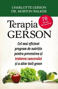Produktbild: Terapia Gerson. Cel mai eficient program de nutri¿ie pentru prevenirea ¿i tratarea cancerului ¿i a altor boli grave