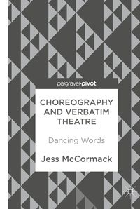 Produktbild: Choreography and Verbatim Theatre