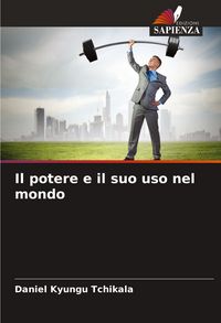 Produktbild: Il potere e il suo uso nel mondo