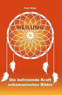 Produktbild: Heilung - Die befreiende Kraft schamanischer Bilder