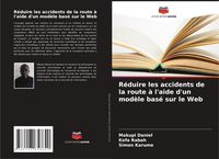 Produktbild: R&eacute;duire les accidents de la route &agrave; l'aide d'un mod&egrave;le bas&eacute; sur le Web