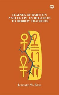 Produktbild: Legends Of Babylon And Egypt In Relation To Hebrew Tradition