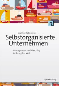Bild vom Artikel Selbstorganisierte Unternehmen vom Autor Siegfried Kaltenecker