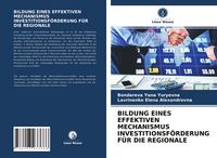 Produktbild: Bildung Eines Effektiven Mechanismus Investitionsf&ouml;rderung f&uuml;r die Regionale