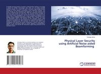Produktbild: Physical Layer Security using Artificial Noise aided Beamforming