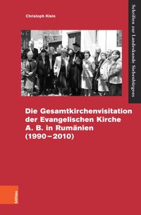 Produktbild: Die Gesamtvisitation der Evangelischen Kirche A.B. in Rum&auml;nien (1990-2010)