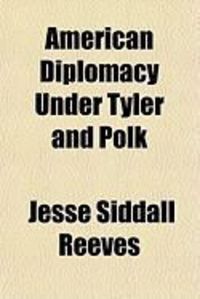 Produktbild: American Diplomacy Under Tyler and Polk