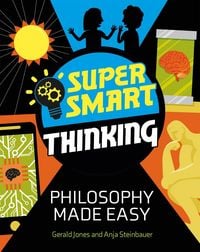 Produktbild: Super Smart Thinking: Philosophy Made Easy
