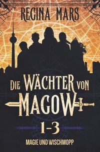 Produktbild: Die W&auml;chter von Magow: Magie und Wischmopp