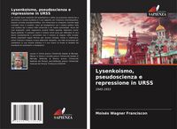 Produktbild: Lysenkoismo, pseudoscienza e repressione in URSS
