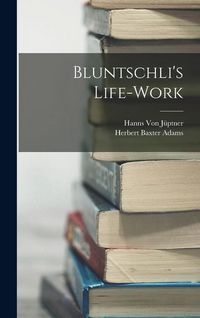Produktbild: Bluntschli's Life-Work