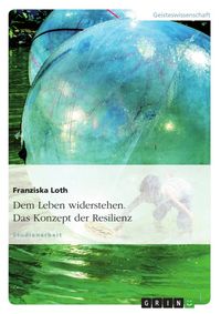 Produktbild: Dem Leben widerstehen. Das Konzept der Resilienz