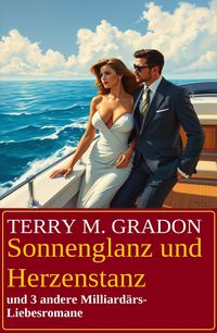 Produktbild: Sonnenglanz und Herzenstanz und 3 andere Milliard&auml;rs-Liebesromane