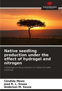 Produktbild: Native seedling production under the effect of hydrogel and nitrogen