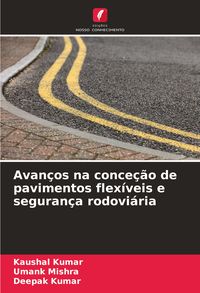 Produktbild: Avan&ccedil;os na conce&ccedil;&atilde;o de pavimentos flex&iacute;veis e seguran&ccedil;a rodovi&aacute;ria