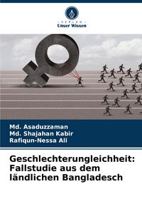 Produktbild: Geschlechterungleichheit: Fallstudie aus dem l&auml;ndlichen Bangladesch