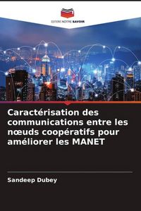 Produktbild: Caract&eacute;risation des communications entre les n&iquest;uds coop&eacute;ratifs pour am&eacute;liorer les MANET
