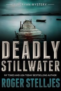 Produktbild: Deadly Stillwater (McRyan Mysteries, #3)