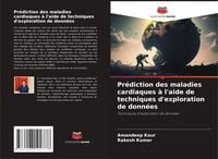 Produktbild: Pr&eacute;diction des maladies cardiaques &agrave; l'aide de techniques d'exploration de donn&eacute;es