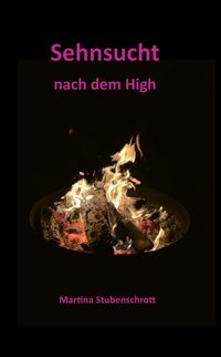 Produktbild: Stubenschrott, M: Sehnsucht nach dem High