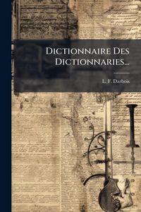 Produktbild: Dictionnaire Des Dictionnaries...