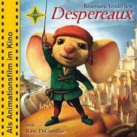 Produktbild: Despereaux - von einem der auszog, das F&uuml;rchten zu verlernen.