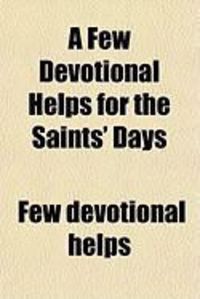 Produktbild: A Few Devotional Helps for the Saints' Days