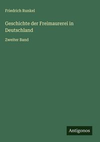 Produktbild: Geschichte der Freimaurerei in Deutschland