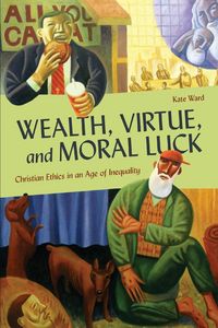 Produktbild: Wealth, Virtue, and Moral Luck