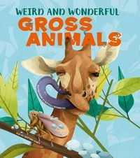 Produktbild: Weird and Wonderful Gross Animals