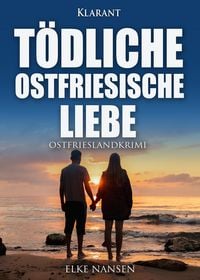 Produktbild: T&ouml;dliche ostfriesische Liebe. Ostfrieslandkrimi