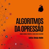 Produktbild: Algoritmos da Opress&atilde;o: Como os mecanismos de busca refor&ccedil;am o racismo