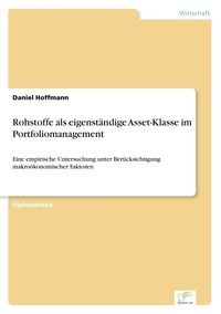 Bild vom Artikel Rohstoffe als eigenständige Asset-Klasse im Portfoliomanagement vom Autor Daniel Hoffmann