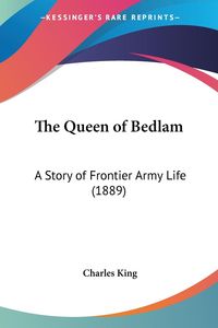 Bild vom Artikel The Queen of Bedlam vom Autor Charles King