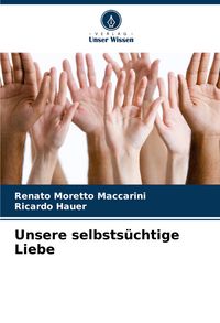Produktbild: Unsere selbsts&uuml;chtige Liebe