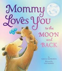 Produktbild: Mommy Loves You to the Moon and Back