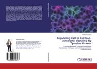 Produktbild: Regulating Cell to Cell Gap-Junctional signaling by Tyrosine kinase's