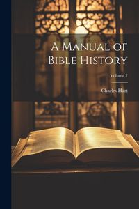 Produktbild: A Manual of Bible History; Volume 2