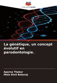 Produktbild: La g&eacute;n&eacute;tique, un concept &eacute;volutif en parodontologie.