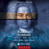Produktbild: Balthasar Neumann - Architekt der Ewigkeit