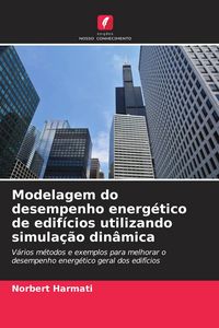 Produktbild: Modelagem do desempenho energ&eacute;tico de edif&iacute;cios utilizando simula&ccedil;&atilde;o din&acirc;mica