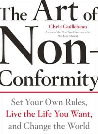 Bild vom Artikel The Art of Non-Conformity: Set Your Own Rules, Live the Life You Want, and Change the World vom Autor Chris Guillebeau