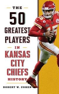 Produktbild: The 50 Greatest Players in Kansas City Chiefs History