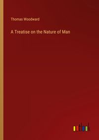 Produktbild: A Treatise on the Nature of Man