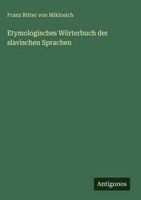 Produktbild: Etymologisches W&ouml;rterbuch der slavischen Sprachen