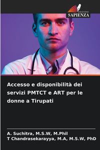 Produktbild: Accesso e disponibilit&agrave; dei servizi PMTCT e ART per le donne a Tirupati