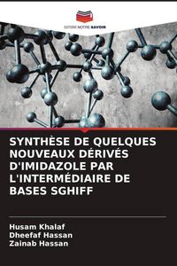 Produktbild: Synth&egrave;se De Quelques Nouveaux D&eacute;riv&eacute;s D'imidazole Par L'interm&eacute;diaire De Bases Sghiff